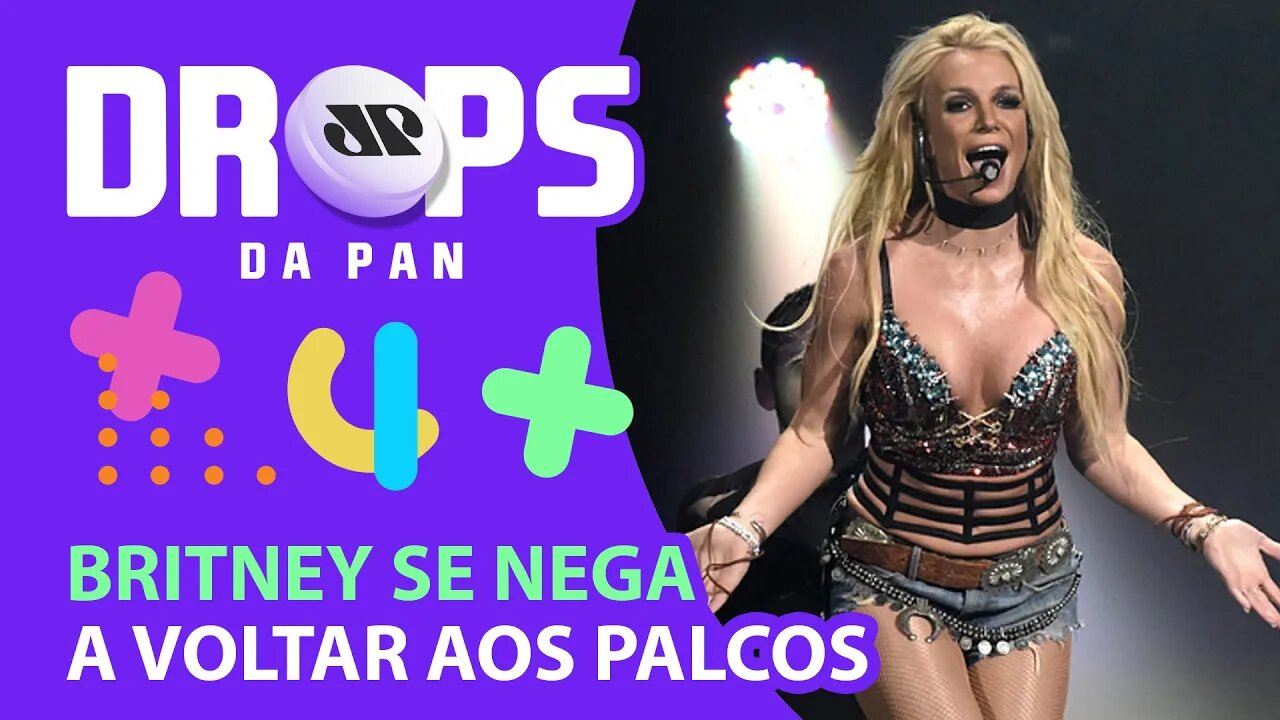 LUISA SONZA LANÇA EP E BRITNEY SPEARS SE NEGA VOLTAR AOS PALCOS | DROPS da Pan - 20/07/21