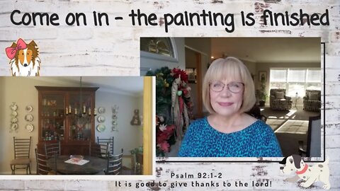 Come on in - the painting is finished😊It is good to give thanks...