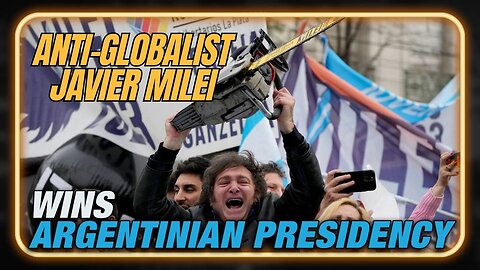 Breaking: Anti-Globalist Javier Milei Wins Argentinian Presidential Race