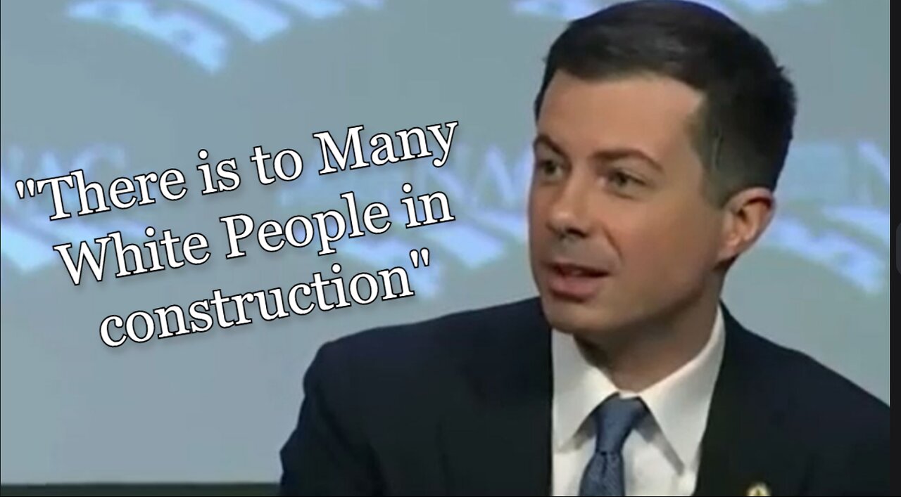 There is to many "White People" who work. according to Pete Buttigieg