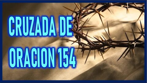 CRUZADA DE ORACION 154