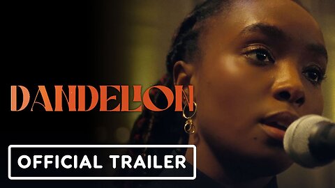 Dandelion - Official Trailer