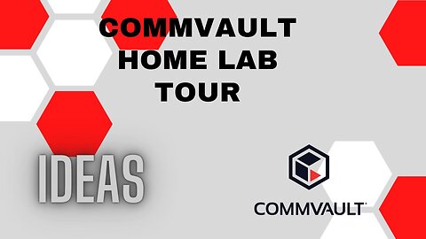 COMMVAULT HOME LAB TOUR