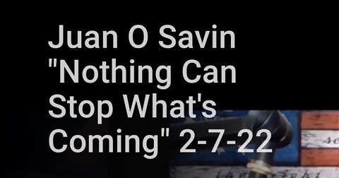 NINO RODRIGUEZ: JUAN O SAVIN "NOTHING CAN STOP WHAT'S COMING" - FEB 7, 2022