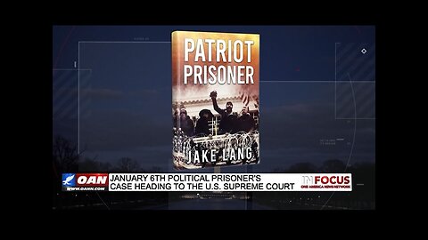 IN FOCUS: Jake Lang, J6 Political Prisoner, on Lawsuit Headed to SCOTUS - OAN
