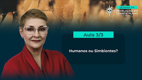 Aula 3/3 – Humanos ou Simbiontes? | Maria Pereda Ph.D