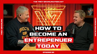 Ep 92: How to become an Entrepenuer Today | by Troy Gramling with Carson Gramling