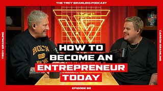 Ep 92: How to become an Entrepreneur Today | by Troy Gramling with Carson Gramling