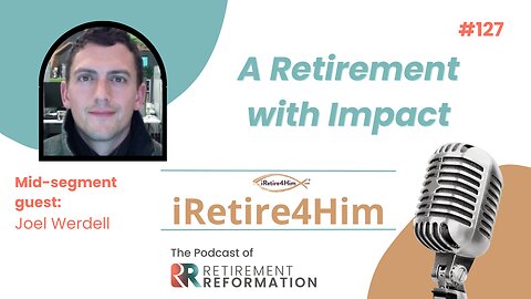 127: A Retirement with Impact