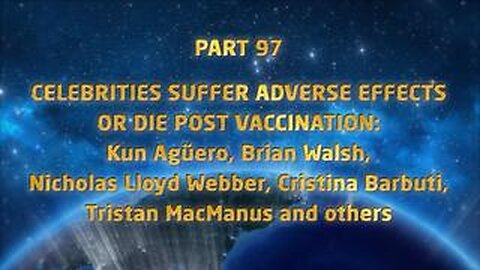 Celebrities suffer adverse effects or die post vaccination – Part 97