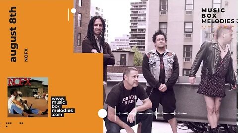 [Music box melodies] - August 8th by NOFX