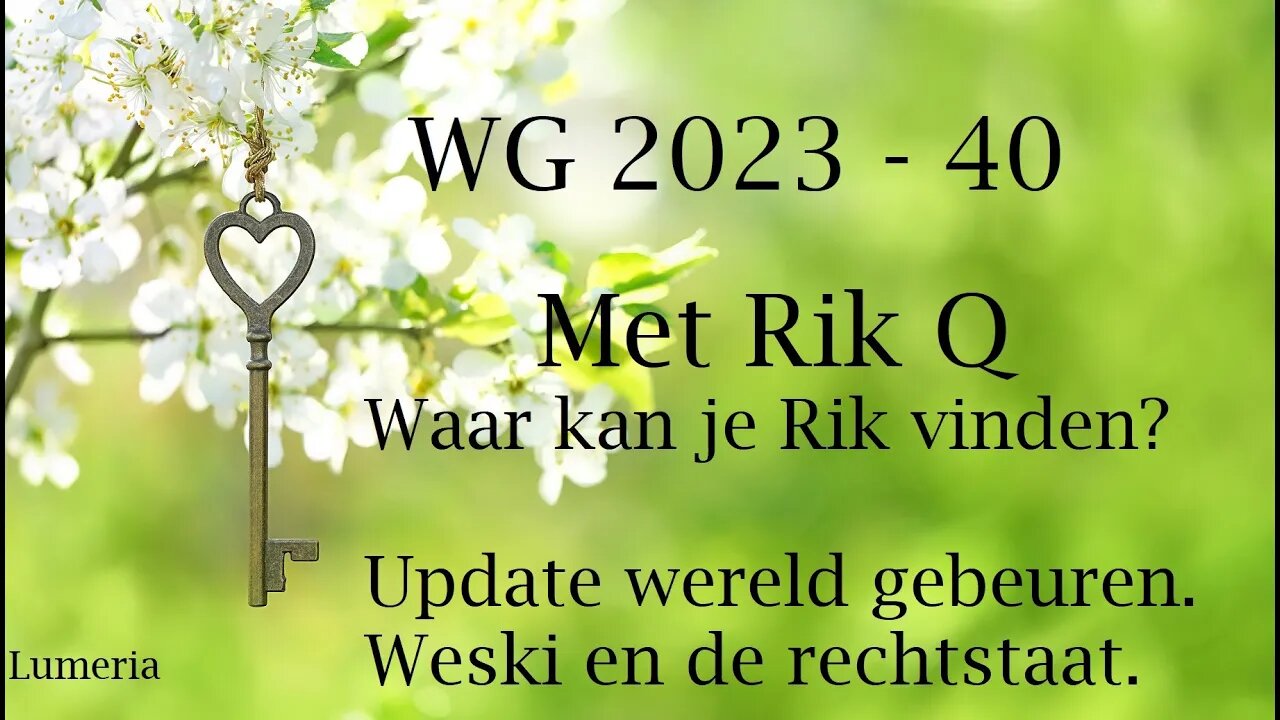 WG 2023 - 40 - Rik Q Update en uitleg - Weski en de rechtstaat!