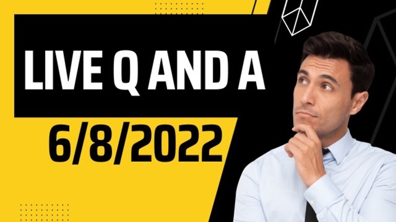 Live Q and A 6/8/2022