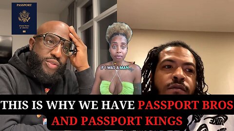 This is Why We Have Passport Bros and Passport Kings | What Modern Woman Created