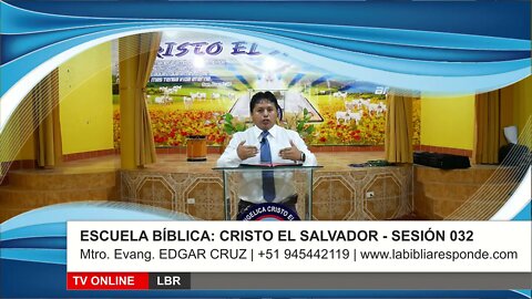 Escuela Bíblica Cristo el Salvador: Sesión 032 - EDGAR CRUZ MINISTRIES
