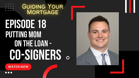 Episode 18: Putting Mom on the Loan: Co-Signers