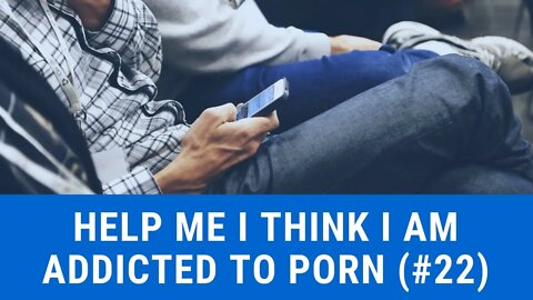 Sexual Immorality & Sex Addictions #22