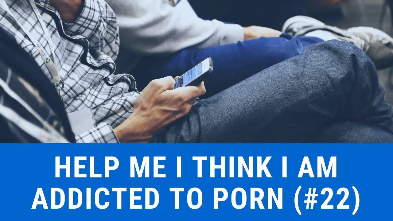 Sexual Immorality & Sex Addictions #22