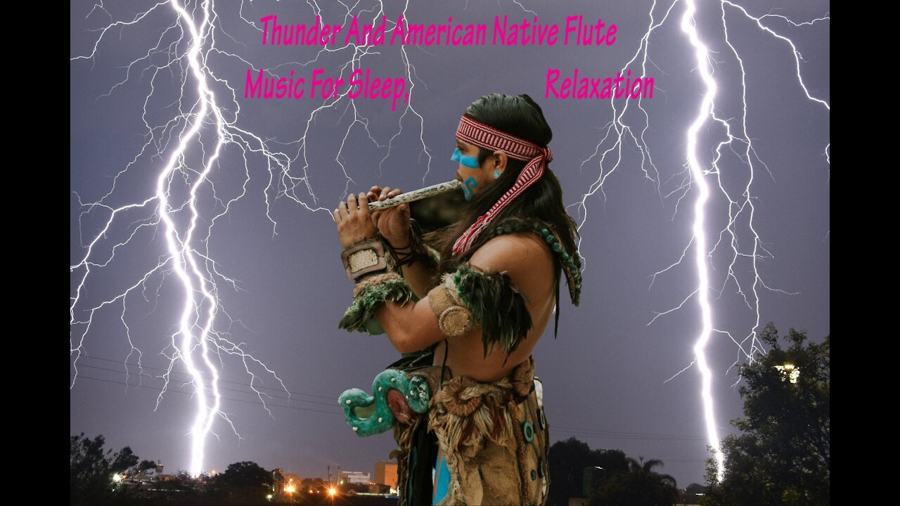 Thunder And American Native Flute Music For Sleep, Relaxation – Screen Fades to Black