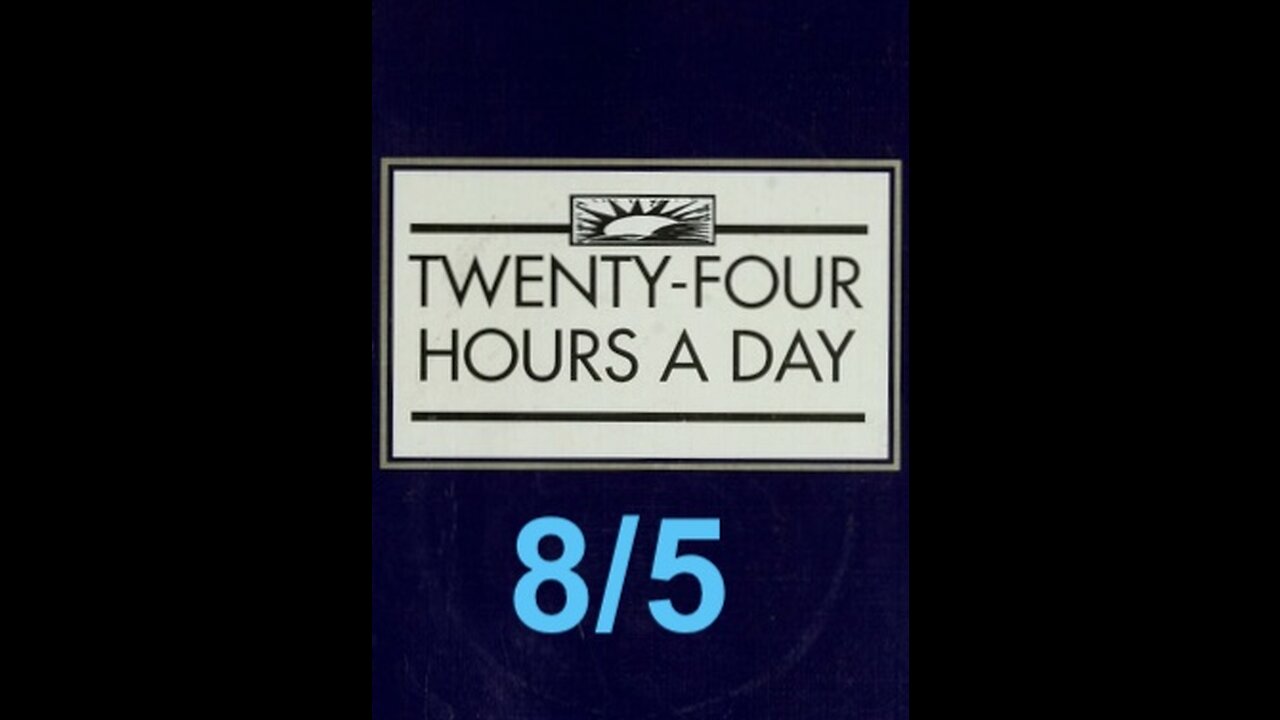 Twenty-Four Hours A Day Book Daily Reading – August 5 - A.A. - Serenity Prayer & Meditation