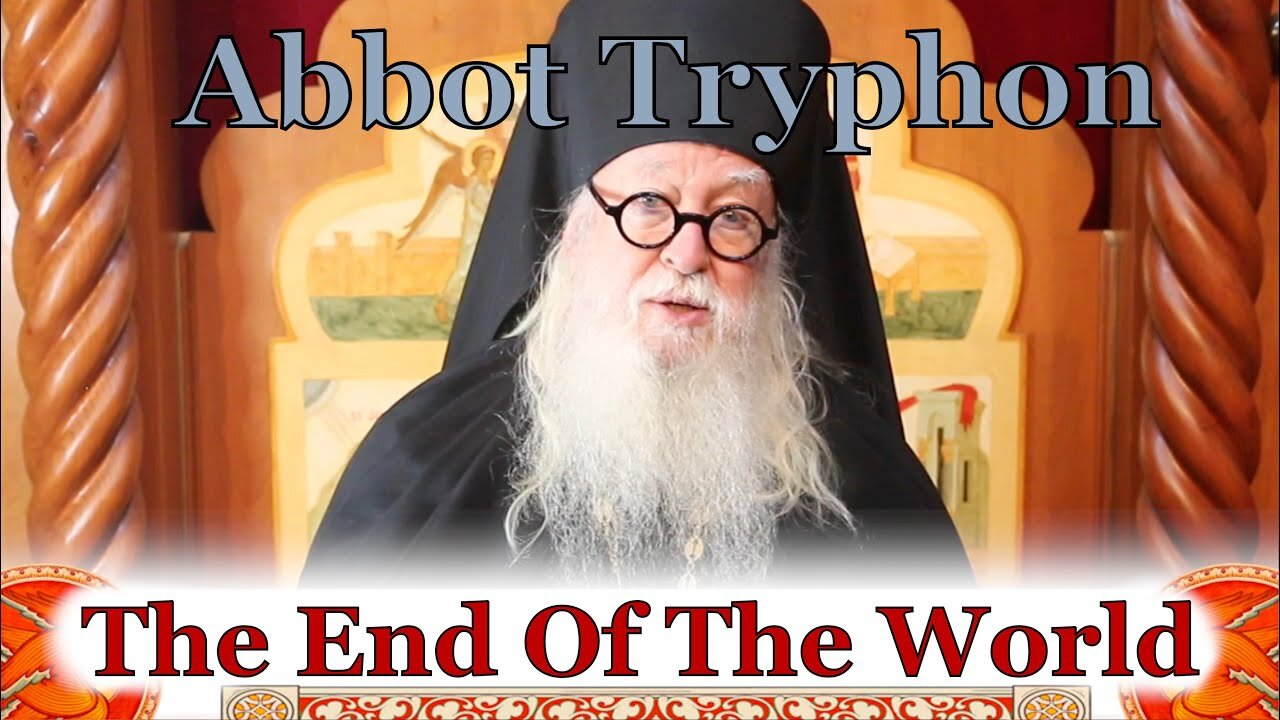 The End Of The World, Fr Tryphon