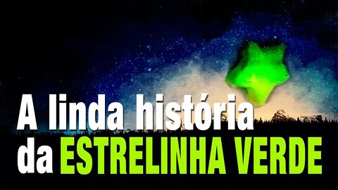 A linda história da Estrelinha Verde