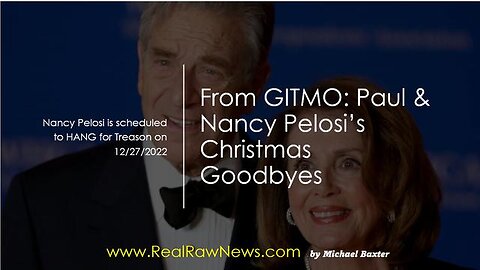 FROM GITMO: THE PAUL & NANCY PELOSI CHRISTMAS GOODBYES - TRUMP NEWS