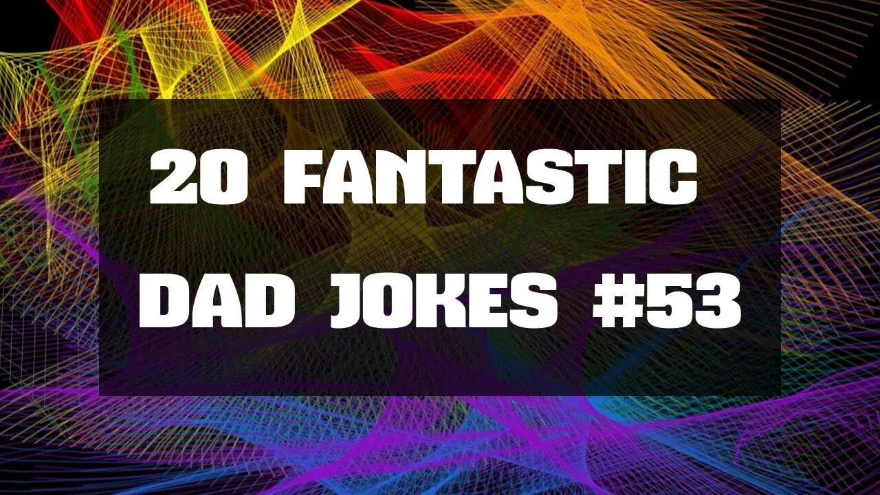 20 Fantastic DAD JOKES To Have A Chuckle To #53