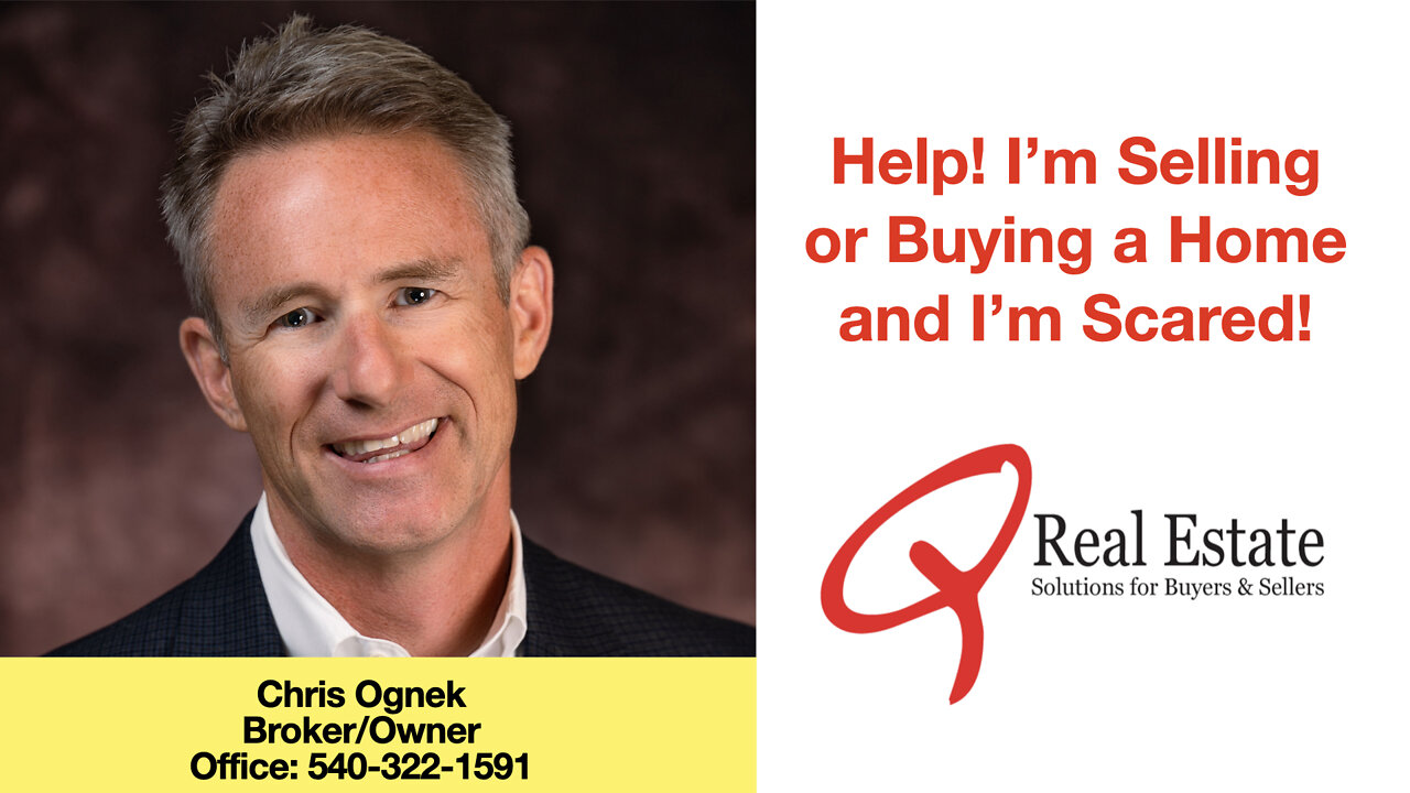Help! I'm Selling or Buying a Home and I'm Scared!