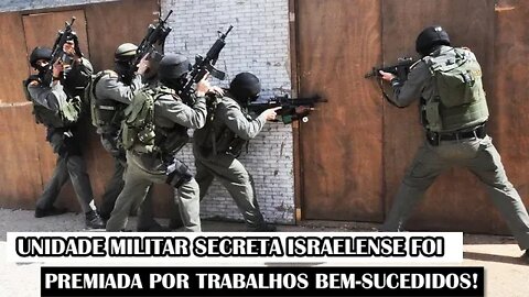 Unidade Militar Secreta Israelense Foi Premiada Por Trabalhos Bem-Sucedidos!