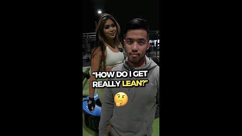 “How do I get really lean?” 🤔