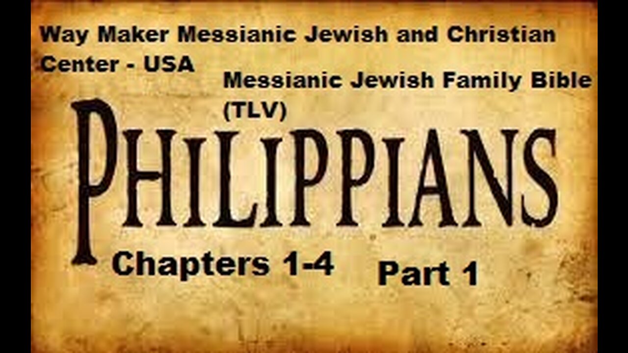 Bible Study - Messianic Jewish Family Bible - TLV - Philippians 1- 4 - Part 1
