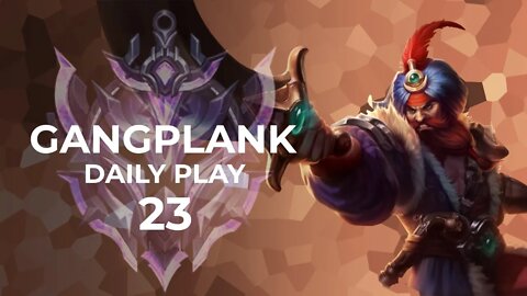 AC | DAILY GANGPLANK PLAY 23 - GHOST GWEN
