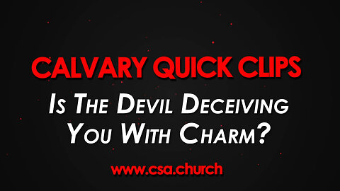 Is The Devil Deceiving You With Charm?