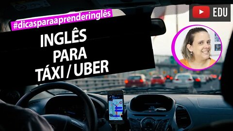 Inglês para Táxi e Uber - Frases prontas em Inglês