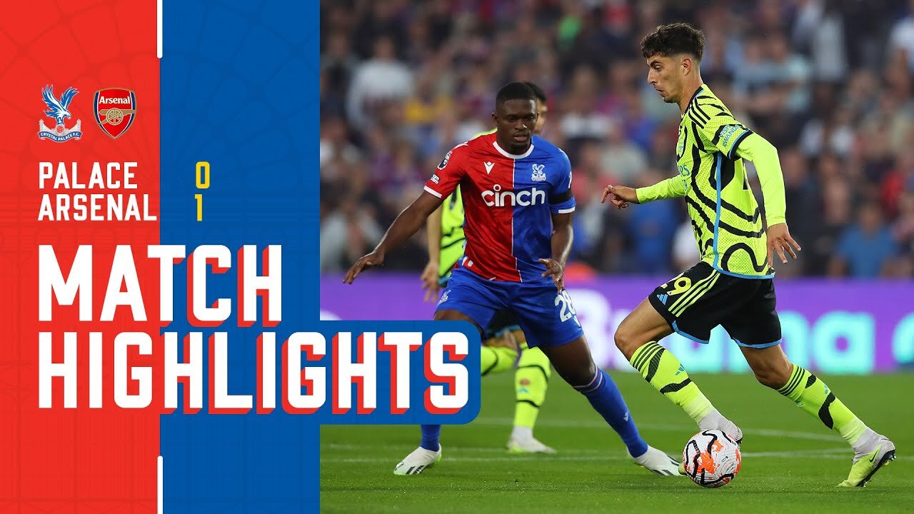 Match Highlights_ Crystal Palace 0-1 Arsenal