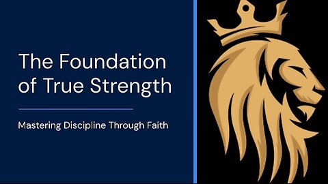 The Foundation of True Strength: Mastering Discipline Through Faith