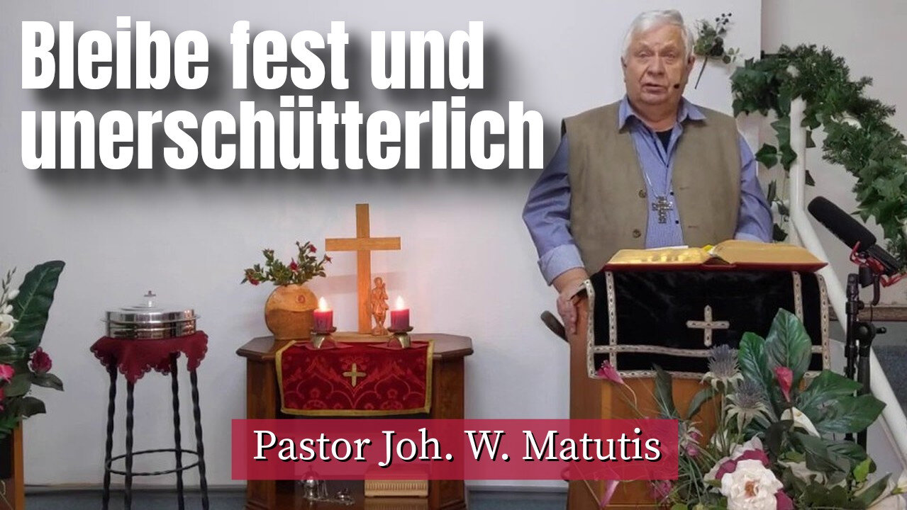 Joh. W. Matutis - Bleibe fest und unerschütterlich - 22. Januar 2023