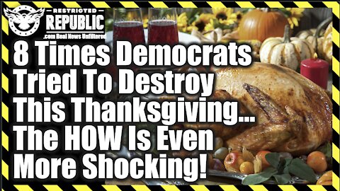 8 Times Democrats Tried To Cancel This Thanksgiving…The HOW Is Even More Shocking!