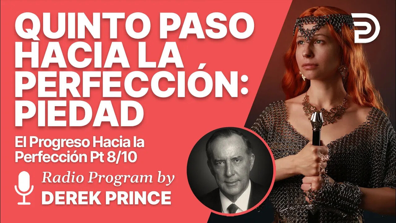 El Progreso hacia la Perfeccion 8 de 10 - El quinto Paso: Piedad