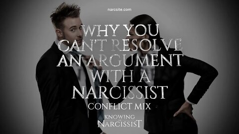 Why You Can't Resolve An Argument With a Narcissist (Conflict Mix)