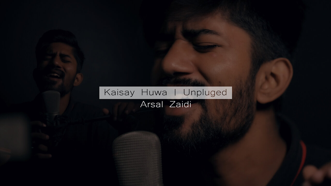 KAISAY HUWA | UNPLUGGED | COVER SONG | ARSAL SHEYKH