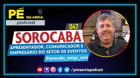 SOROCABA - Pé na Areia Podcast #47