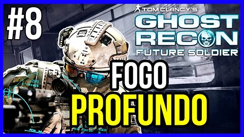 FOGO PROFUNDO | GHOST RECON FUTURE SOLDIER | PT-BR