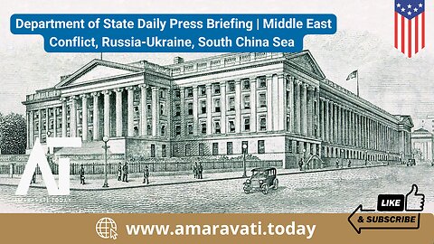 Department of State Daily Press Briefing | Middle East Conflict | Russia Ukraine | South China Sea