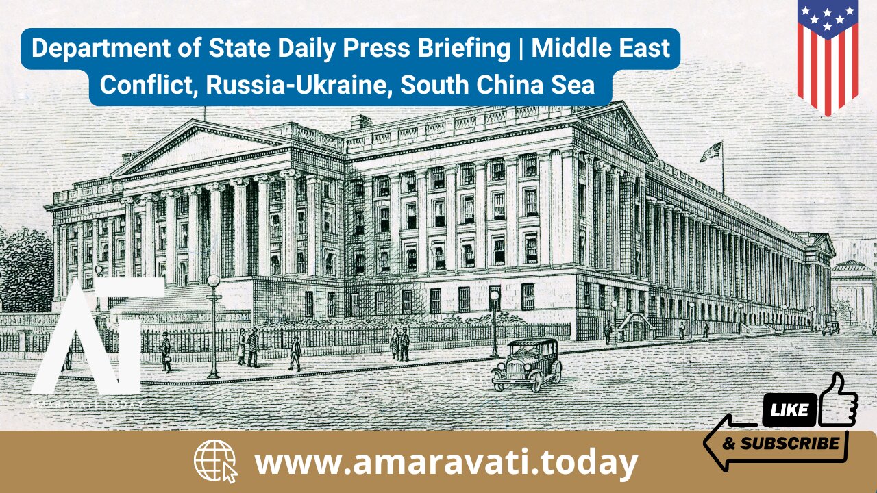 Department of State Daily Press Briefing | Middle East Conflict | Russia Ukraine | South China Sea