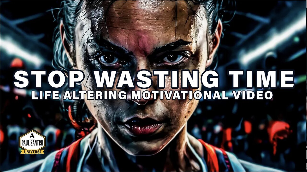 Stop Wasting Time: Motivational Speech For Success In Life