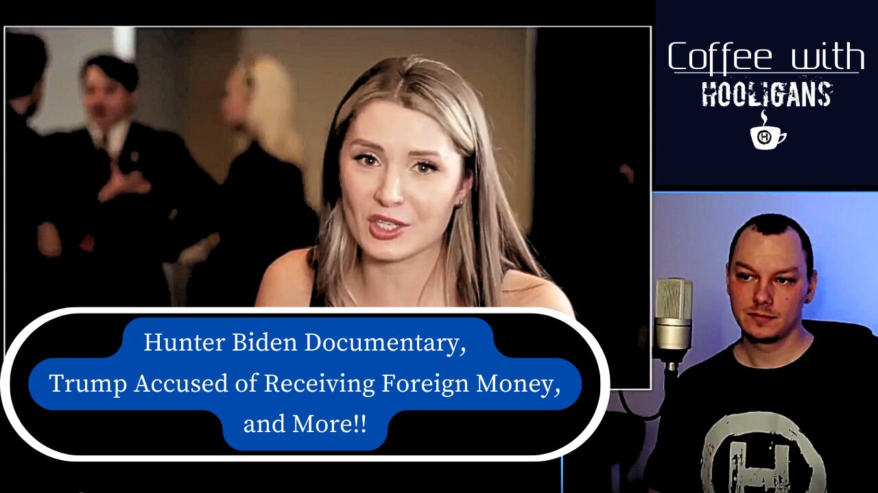 Hunter Biden Documentary, Trump Accused of Receiving Foreign Money, and More!!