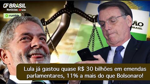 Lula já gastou quase R$ 30 bilhões em emendas parlamentares, 11% a mais do que Bolsonaro!