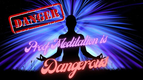 Proof Meditation Is Dangerous & Demonic (The Shocking Truth)